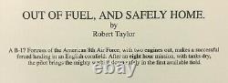 OUT OF FUEL AND SAFELY HOME by Robert Taylor signed by distinguished B-17 crew
