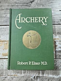 Livre de sport antique de 1926 sur le tir à l'arc signé par Robert P. Elmer à Homer Taylor